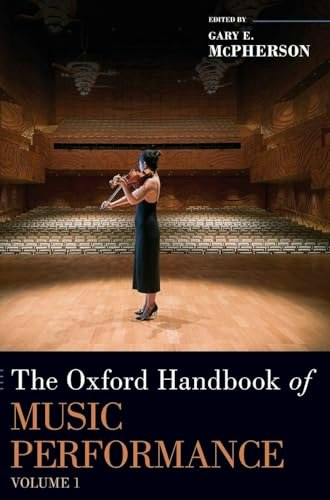 The Oxford Handbook of Music Performance Volume 1: $85.32 The Oxford Handbook of Music Performance Volume 1: $85.32