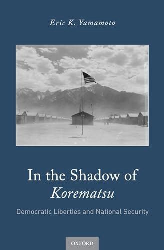 In the Shadow of Korematsu: Democratic Liberties and National Security: $28.60 In the Shadow of Korematsu: Democratic Liberties and National Security: $28.60