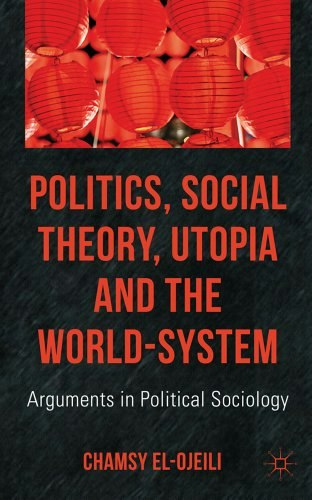 Politics, Social Theory, Utopia and the World-System: $42.32 Politics, Social Theory, Utopia and the World-System: $42.32