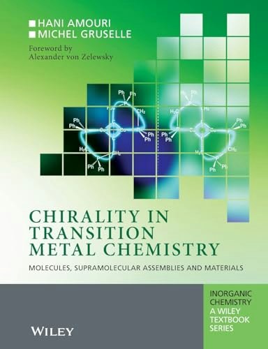 Chirality in Transition Metal Chemistry: Molecules, Supramolecular Assemblies and Materials: $74.39 Chirality in Transition Metal Chemistry: Molecules, Supramolecular Assemblies and Materials: $74.39