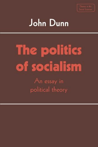 The Politics of Socialism: An Essay in Political Theory: $17.95 The Politics of Socialism: An Essay in Political Theory: $17.95