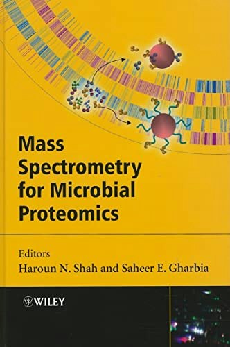 Mass Spectrometry for Microbial Proteomics: $117.98 Mass Spectrometry for Microbial Proteomics: $117.98