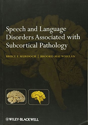 Speech and Language Disorders Associated with Subcortical Pathology: $77.91 Speech and Language Disorders Associated with Subcortical Pathology: $77.91