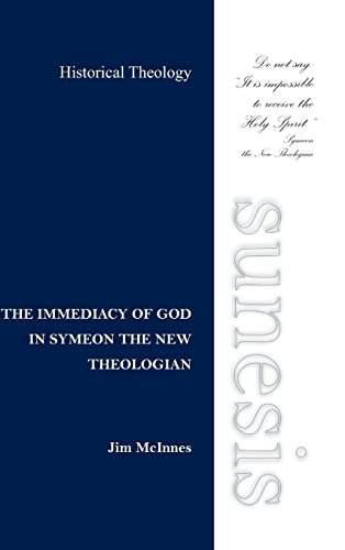 The Immediacy of God in Symeon the New Theologian: $62.12 The Immediacy of God in Symeon the New Theologian: $62.12