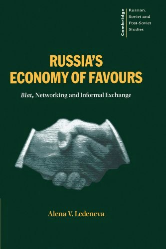 Russia's Economy of Favours: Blat, Networking and Informal Exchange: $26.22 Russia's Economy of Favours: Blat, Networking and Informal Exchange: $26.22