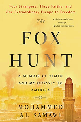 The Fox Hunt: A Memoir of Yemen and My Odyssey to America: $10.66 The Fox Hunt: A Memoir of Yemen and My Odyssey to America: $10.66