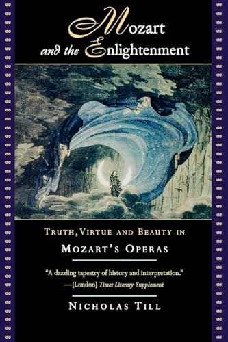 Mozart and the Enlightenment: Truth, Virtue, and Beauty in Mozart's Operas: $16.08