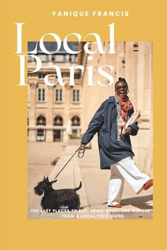 Local Paris: 12 Neighbourhoods to Discover: $41.33 Local Paris: 12 Neighbourhoods to Discover: $41.33