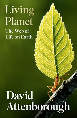 Living Planet: A New Edition of David Attenborough’s Portrait of Life on Earth: $23.77 Living Planet: A New Edition of David Attenborough’s Portrait of Life on Earth: $23.77
