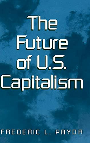 The Future of U.S. Capitalism: $66.09 The Future of U.S. Capitalism: $66.09