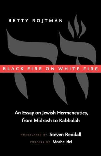 Black Fire on White Fire: An Essay on Jewish Hermeneutics: $26.76 Black Fire on White Fire: An Essay on Jewish Hermeneutics: $26.76