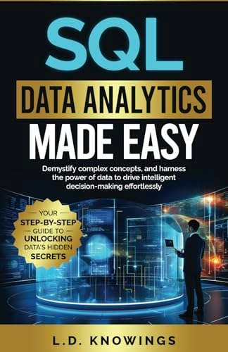 SQL Data Analytics Made Easy: A Step-by-Step Guide: $13.48