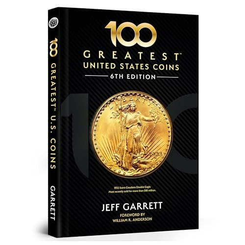 100 Greatest U.S. Coins: $17 100 Greatest U.S. Coins: $17