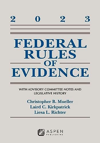 Federal Rules of Evidence 2023 Edition: $15.63 Federal Rules of Evidence 2023 Edition: $15.63