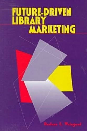 Future-Driven Library Marketing: $20.40 Future-Driven Library Marketing: $20.40