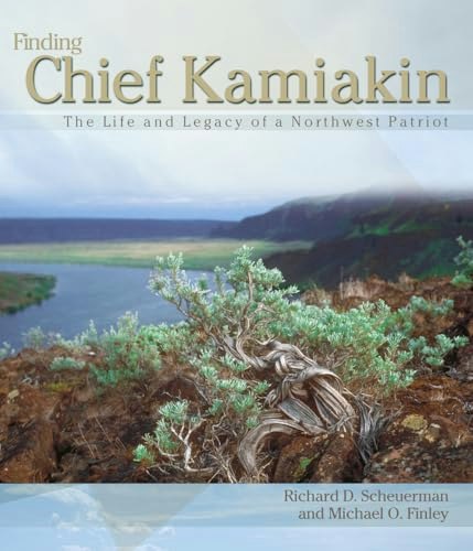 Finding Chief Kamiakin: The Life and Legacy of a Northwest Patriot: $28.99 Finding Chief Kamiakin: The Life and Legacy of a Northwest Patriot: $28.99