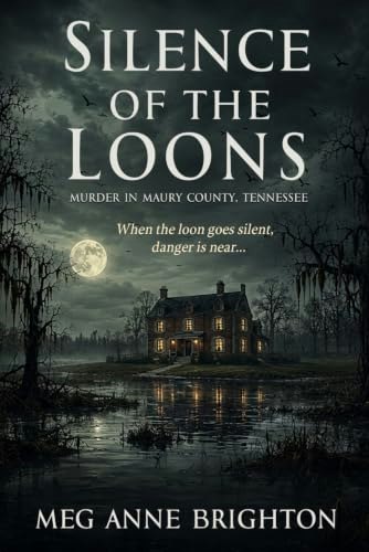Silence of the Loons: Murder in Maury County, Tennessee: $14.83 Silence of the Loons: Murder in Maury County, Tennessee: $14.83