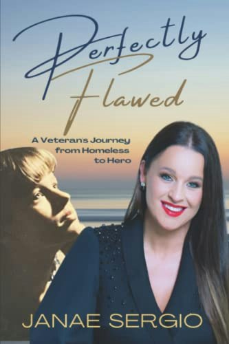 Perfectly Flawed: A Veteran's Journey from Homeless to Hero: $22.38 Perfectly Flawed: A Veteran's Journey from Homeless to Hero: $22.38