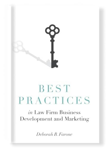 Best Practices in Law Firm Business Development and Marketing: $46.13 Best Practices in Law Firm Business Development and Marketing: $46.13