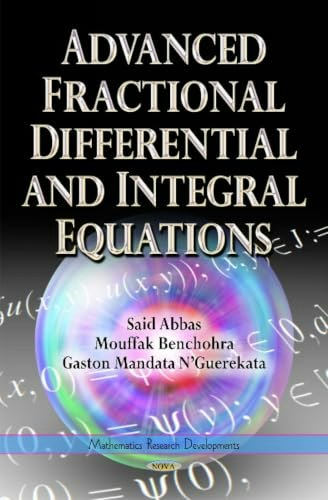 Advanced Fractional Differential and Integral Equations: $127.66 Advanced Fractional Differential and Integral Equations: $127.66