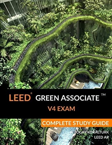 LEED Green Associate V4 Exam Study Guide: $48.74 LEED Green Associate V4 Exam Study Guide: $48.74
