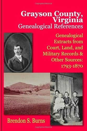 Grayson County, Virginia Genealogical References 1793-1870: $30.03 Grayson County, Virginia Genealogical References 1793-1870: $30.03