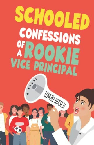 Schooled: Confessions of a Rookie Vice Principal: $13.99 Schooled: Confessions of a Rookie Vice Principal: $13.99