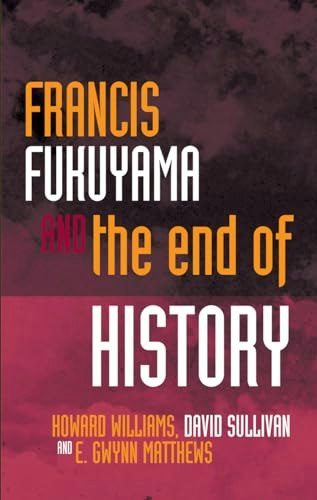Francis Fukuyama and the End of History: $29.24 Francis Fukuyama and the End of History: $29.24