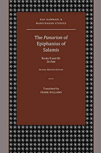 The Panarion of Epiphanius of Salamis Books II and III De Fide: $30.74 The Panarion of Epiphanius of Salamis Books II and III De Fide: $30.74