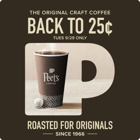 Upcoming: Peet's Medium Drip Coffee: 25 cents on Sep 29 Upcoming: Peet's Medium Drip Coffee: 25 cents on Sep 29
