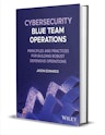 Cybersecurity Blue Team Operations: Principles & Practices for Building Robust Defensive Operations eBook: Free + free digital download