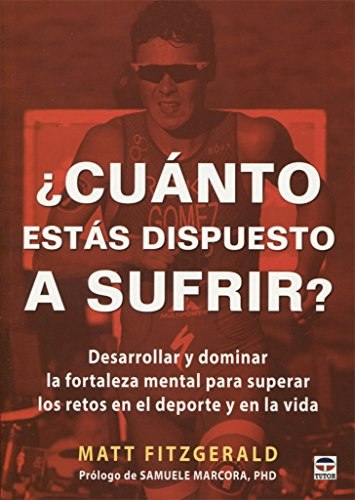 ¿Cuánto Estás Dispuesto a Sufrir? Fortaleza Mental para el Deporte y la Vida: $47.14 ¿Cuánto Estás Dispuesto a Sufrir? Fortaleza Mental para el Deporte y la Vida: $47.14