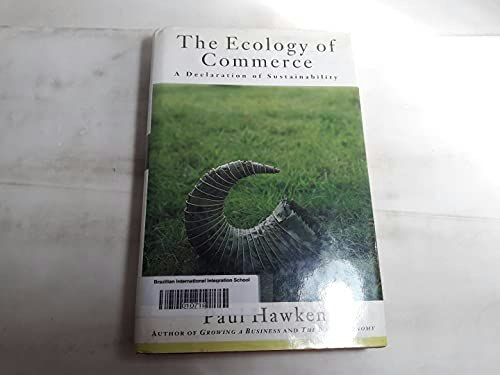 The Ecology of Commerce: A Declaration of Sustainability: $14.64 The Ecology of Commerce: A Declaration of Sustainability: $14.64
