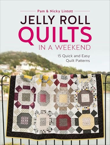 Jelly Roll Quilts in a Weekend: 15 Quilt Patterns: $2.99 Jelly Roll Quilts in a Weekend: 15 Quilt Patterns: $2.99