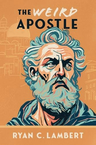 The Weird Apostle: The Strange Jewish Mission of a Global Game Changer: $20.16