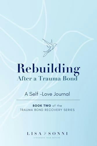 Rebuilding After a Trauma Bond: A Self-Love Journal: $18.95