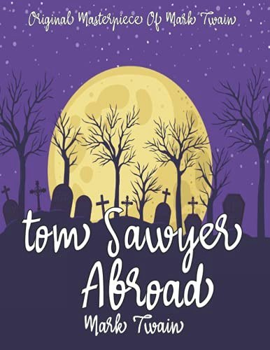 Tom Sawyer Abroad by Mark Twain: $6.99 Tom Sawyer Abroad by Mark Twain: $6.99