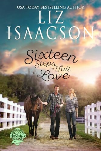 Sixteen Steps to Fall in Love (Three Rivers Ranch Romance Book 15): $4.99 Sixteen Steps to Fall in Love (Three Rivers Ranch Romance Book 15): $4.99
