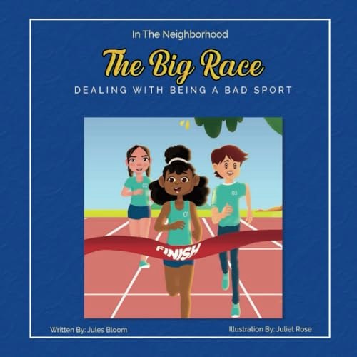 The Big Race: In My Neighborhood: Dealing with Being a Bad Sport: $9.99 The Big Race: In My Neighborhood: Dealing with Being a Bad Sport: $9.99