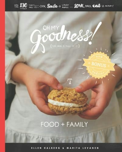 Oh My Goodness! Food and Family Cookbook: $44.96 Oh My Goodness! Food and Family Cookbook: $44.96