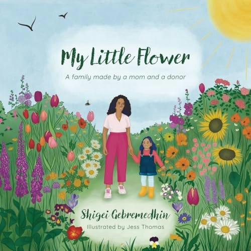 My Little Flower: A Family Made by a Mom and a Donor: $13.44 My Little Flower: A Family Made by a Mom and a Donor: $13.44