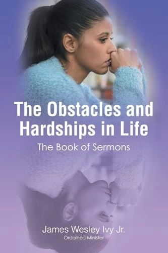 The Obstacles and Hardships in Life: The Book of Sermons: $4.34 The Obstacles and Hardships in Life: The Book of Sermons: $4.34