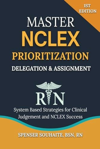 Master NCLEX Prioritization Delegation and Assignment: $33.05 Master NCLEX Prioritization Delegation and Assignment: $33.05