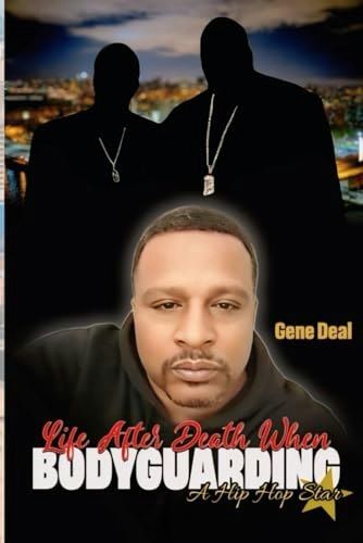 Life After Death When Bodyguarding a Hip Hop Star: $25.99 Life After Death When Bodyguarding a Hip Hop Star: $25.99