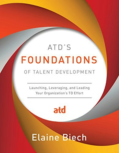 ATD Foundations of Talent Development: $56.12 ATD Foundations of Talent Development: $56.12
