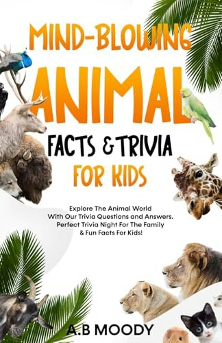Animal Facts and Trivia for Kids: $13.49 Animal Facts and Trivia for Kids: $13.49
