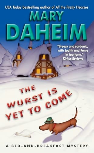 The Wurst Is Yet to Come: A Cozy Bed-and-Breakfast Mystery: $5.99 The Wurst Is Yet to Come: A Cozy Bed-and-Breakfast Mystery: $5.99