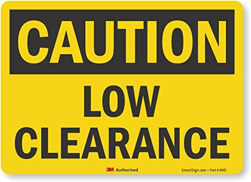 SmartSign 5" x 7" Reflective Vinyl Caution Low Clearance Label: $3.49 SmartSign 5" x 7" Reflective Vinyl Caution Low Clearance Label: $3.49