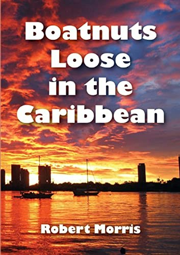 Boatnuts Loose in the Caribbean: $13.51 Boatnuts Loose in the Caribbean: $13.51