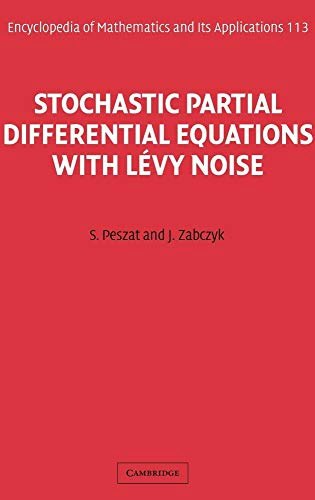 Stochastic Partial Differential Equations with Lévy Noise: An Evolution Equation Approach: $88.85 Stochastic Partial Differential Equations with Lévy Noise: An Evolution Equation Approach: $88.85
